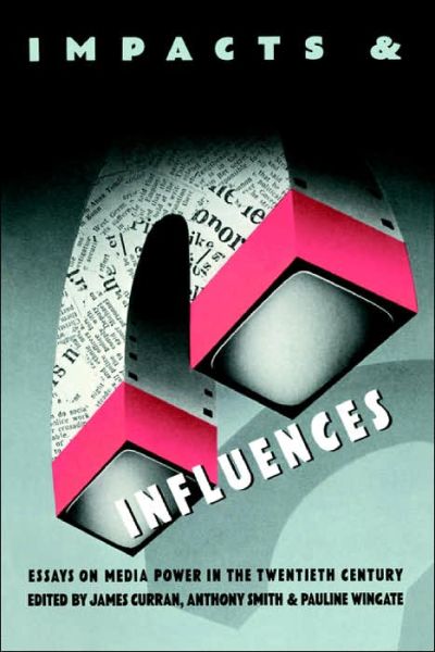 Cover for Acton Society Trust · Impacts and Influences: Media Power in the Twentieth Century (Paperback Book) (1987)