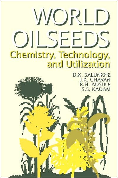 Cover for D. K. Salunkhe · World Oilseeds: Chemistry, Technology and Utilization (Hardcover Book) (1992)