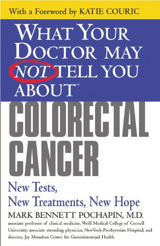 Cover for Mark Bennett Pochapin · What Your Dr...Colorectal Cancer: New Tests, New Treatment, New Hope (Paperback Book) (2005)