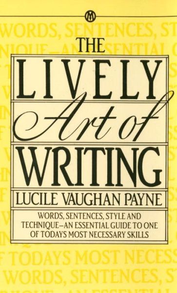 The Lively Art of Writing (Mentor Series) - Lucile Vaughan Payne - Bücher - Signet - 9780451627124 - 1. März 1969