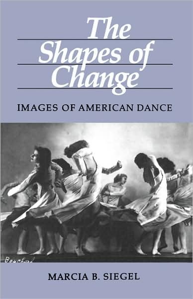 Cover for Marcia B. Siegel · The Shapes of Change: Images of American Dance (Paperback Book) (1985)