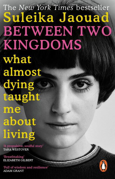 Between Two Kingdoms: What almost dying taught me about living - Suleika Jaouad - Books - Transworld Publishers Ltd - 9780552173124 - March 3, 2022