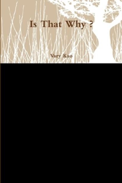 Cover for Vary Kao · Is That Why ? (Book) (2009)