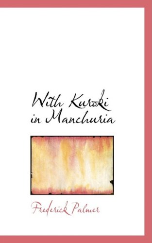 Cover for Frederick Palmer · With Kuroki in Manchuria (Paperback Book) (2008)