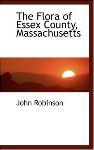 Cover for John Robinson · The Flora of Essex County, Massachusetts (Paperback Book) (2008)