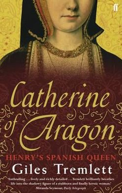 Cover for Giles Tremlett · Catherine of Aragon: Henry's Spanish Queen (Paperback Bog) [Main edition] (2011)
