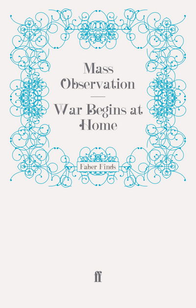 Cover for Mass Observation · War Begins at Home - Mass Observation social surveys (Paperback Book) [Main edition] (2009)