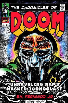 S. H. Fernando Jr. · The Chronicles of DOOM: Unravelling Rap's Masked Iconoclast (Inbunden Bok) [Main edition] (2024)