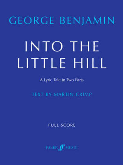 Cover for George Benjamin · Into The Little Hill (Sheet music) (2009)