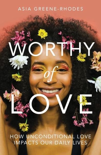 Cover for Asia Greene-Rhodes · Worthy of Love (Paperback Bog) (2022)