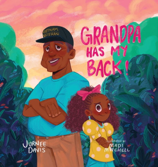 Cover for Jurnee Davis · Grandpa Has My Back (Hardcover Book) (2021)