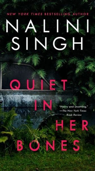 Quiet in Her Bones - Nalini Singh - Bøker - Penguin Publishing Group - 9780593099124 - 25. januar 2022