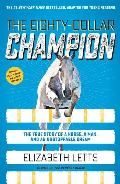 Cover for Elizabeth Letts · The Eighty-Dollar Champion (Adapted for Young Readers): The True Story of a Horse, a Man, and an Unstoppable Dream (Gebundenes Buch) (2020)