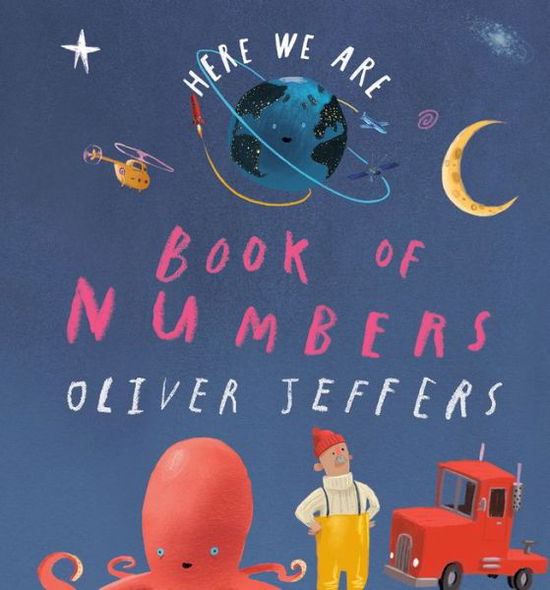 Here We Are Book of Numbers - Oliver Jeffers - Kirjat - Philomel Books - 9780593466124 - tiistai 3. elokuuta 2021