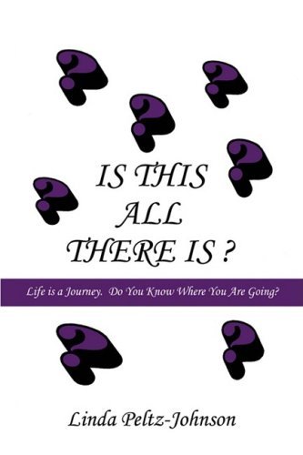 Cover for Linda Johnson · Is This All There Is?: Life is a Journey. Do You Know Where You Are Going? (Paperback Book) (2008)