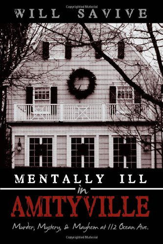 Cover for Will Savive · Mentally Ill in Amityville: Murder, Mystery, &amp; Mayhem at 112 Ocean Ave. (Paperback Book) (2008)