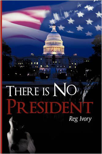 Cover for Reg Ivory · There is No President (Paperback Book) (2009)