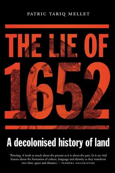 Cover for Patric Tariq Mellet · The Lie of 1652: A Decolonised History of Land (Paperback Book) (2020)