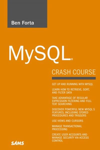 MySQL Crash Course - Ben Forta - Książki - Pearson Education (US) - 9780672327124 - 22 grudnia 2005