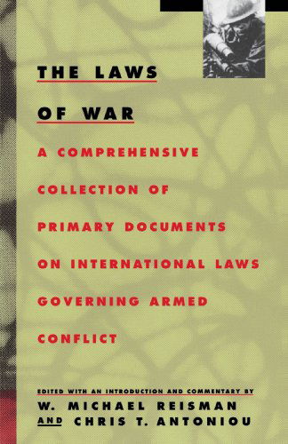 Cover for Michael Reisman · The Laws of War: a Comprehensive Collection of Primary Documents on International Laws Governing (Paperback Book) (1994)