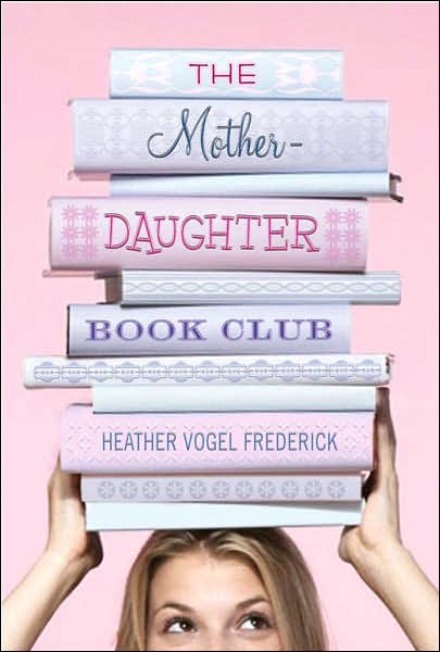 Cover for Heather Vogel Frederick · The Mother-daughter Book Club (Hardcover Book) (2007)