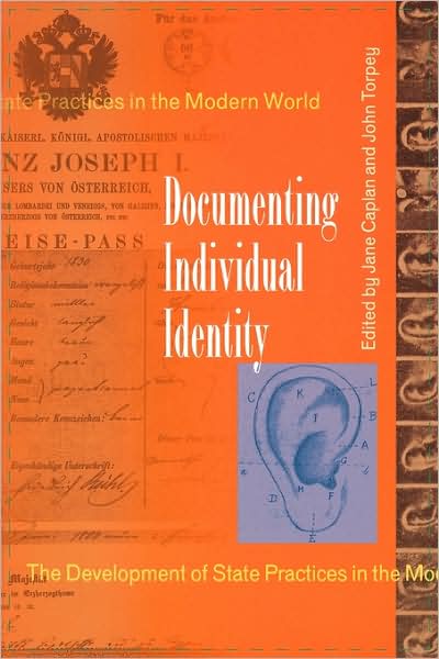 Documenting Individual Identity: The Development of State Practices in the Modern World - Jane Caplan - Books - Princeton University Press - 9780691009124 - December 9, 2001
