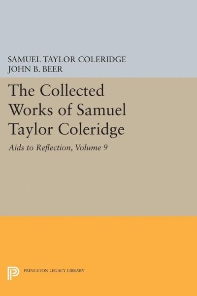Cover for Samuel Taylor Coleridge · The Collected Works of Samuel Taylor Coleridge, Volume 9: Aids to Reflection - Collected Works of Samuel Taylor Coleridge (Hardcover Book) (2017)