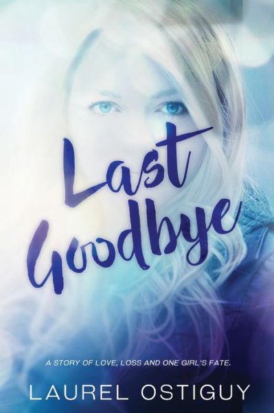 Cover for Laurel Ostiguy · Last Goodbye (Paperback Book) (2016)