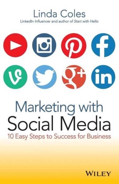 Cover for Linda Coles · Marketing with Social Media: 10 Easy Steps to Success for Business (Pocketbok) (2014)