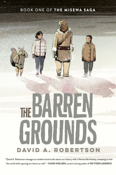 Cover for David A. Robertson · The Barren Grounds: The Misewa Saga, Book One (Paperback Book) (2021)