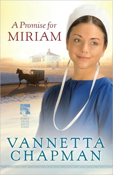 Cover for Vannetta Chapman · A Promise for Miriam - The Pebble Creek Amish Series (Paperback Book) (2012)