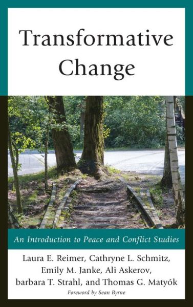 Cover for Laura E. Reimer · Transformative Change: An Introduction to Peace and Conflict Studies - Peace and Conflict Studies (Hardcover Book) (2015)