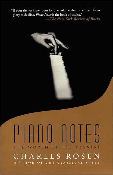 Cover for Charles Rosen · Piano Notes: the World of the Pianist (Paperback Bog) [Reprint edition] (2004)