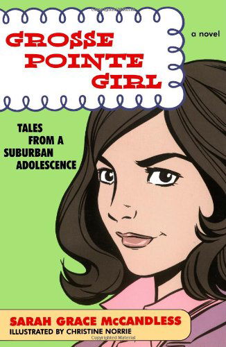 Cover for Sarah Grace Mccandless · Grosse Pointe Girl: Tales from a Suburban Adolescence (Paperback Book) [1st Simon &amp; Schuster Trade Pbk. Ed edition] (2004)