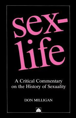 Sex-Life: A Critical Commentary on the History of Sexuality - Don Milligan - Books - Pluto Press - 9780745306124 - January 20, 1993