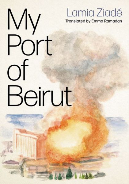 Cover for Lamia Ziade · My Port of Beirut (Paperback Book) (2023)