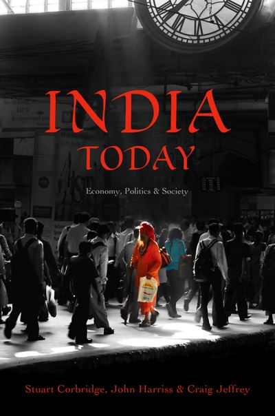 Cover for Corbridge, Stuart (London School of Economics and Political Science) · India Today: Economy, Politics and Society - Politics Today (Paperback Book) (2012)