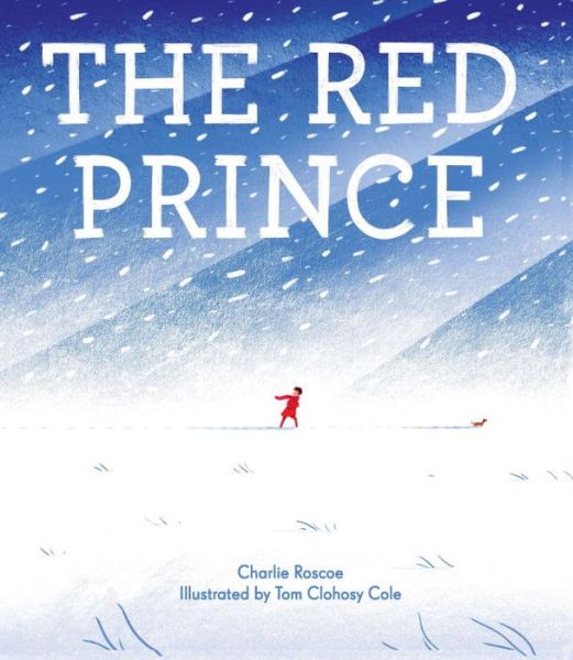 Cover for Charlie Roscoe · The red prince (Buch) [First U.S. edition. edition] (2016)