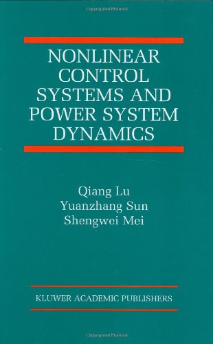 Nonlinear Control Systems and Power System Dynamics - The International Series on Asian Studies in Computer and Information Science - Qiang Lu - Bøger - Springer - 9780792373124 - 31. marts 2001