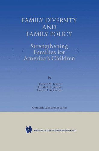 Cover for Richard M. Lerner · Family Diversity and Family Policy: Strengthening Families for America's Children - International Series in Outreach Scholarship (Hardcover Book) [1999 edition] (1999)