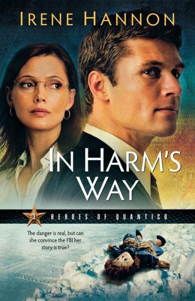 Cover for Irene Hannon · In Harm's Way - Heroes of Quantico (Taschenbuch) (2010)