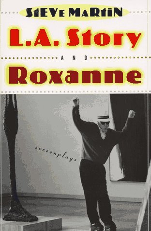 Cover for Steve Martin · &quot;L.a. Story&quot; and &quot;Roxanne&quot; Screenplays (Paperback Bog) [1st edition] (1997)