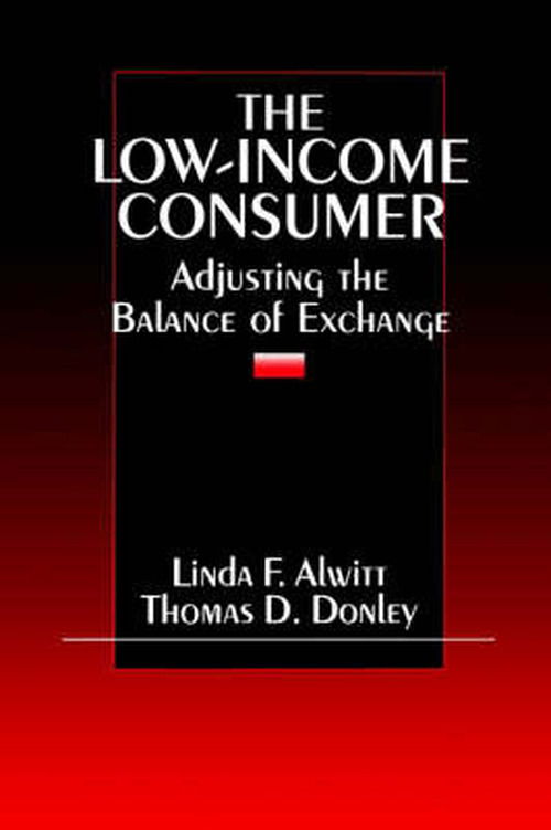 Cover for Linda  F. Alwitt · The Low-Income Consumer: Adjusting the Balance of Exchange (Paperback Book) (1996)