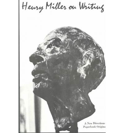 Henry Miller on Writing - Henry Miller - Books - New Directions Publishing Corporation - 9780811201124 - February 1, 1964