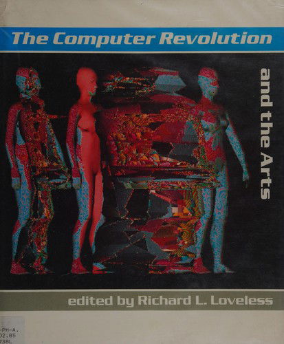 Cover for Loveless · Computer Revolution &amp; the Arts (Hardcover Book) (1989)