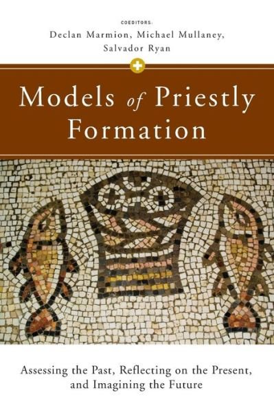 Cover for Declan Marmion · Models of Priestly Formation Assessing the Past, Reflecting on the Present, and Imagining the Future (Bok) (2019)