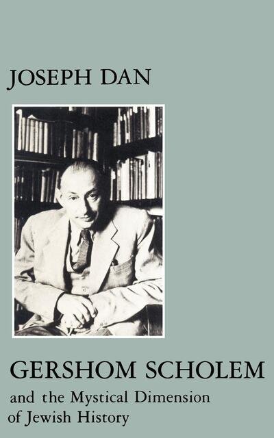 Cover for Joseph Dan · Gershom Scholem and the Mystical Dimension of Jewish History - Modern Jewish Masters (Pocketbok) [New edition] (1988)