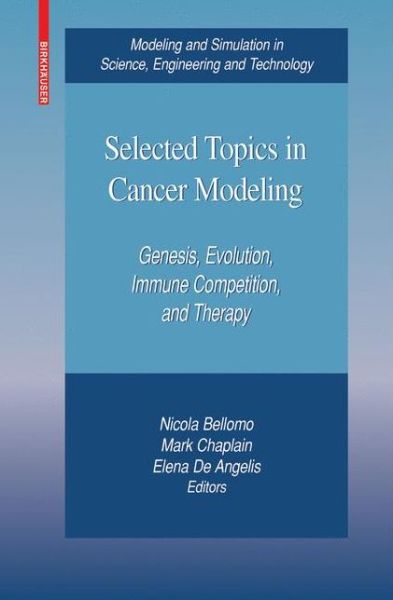 Cover for Nicola Bellomo · Selected Topics in Cancer Modeling: Genesis, Evolution, Immune Competition, and Therapy - Modeling and Simulation in Science, Engineering and Technology (Inbunden Bok) (2008)