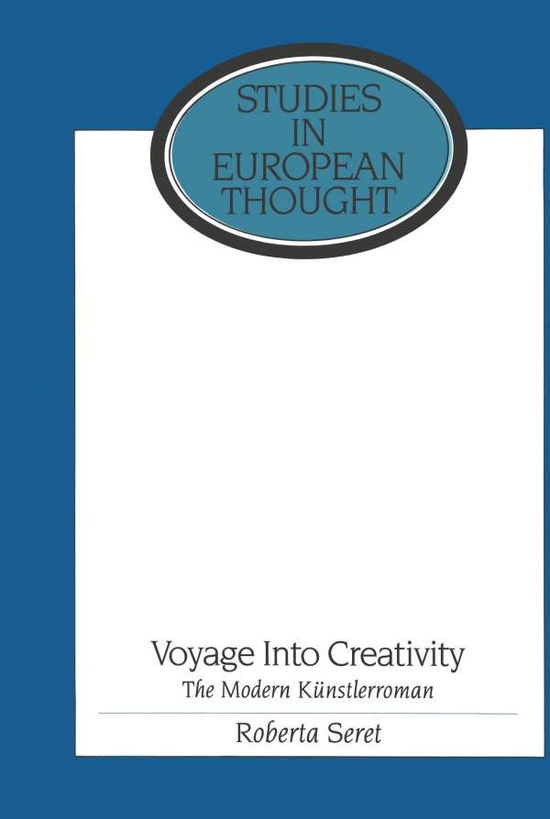 Cover for Roberta Seret · Voyage into Creativity: The Modern Keunstlerroman (Hardcover Book) (1992)