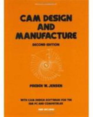 Cover for Jensen · Cam Design and Manufacture, Second Edition - Mechanical Engineering (Hardcover Book) (1987)